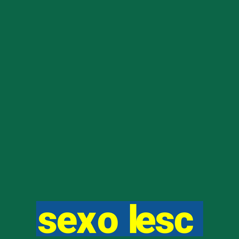 sexo lesc